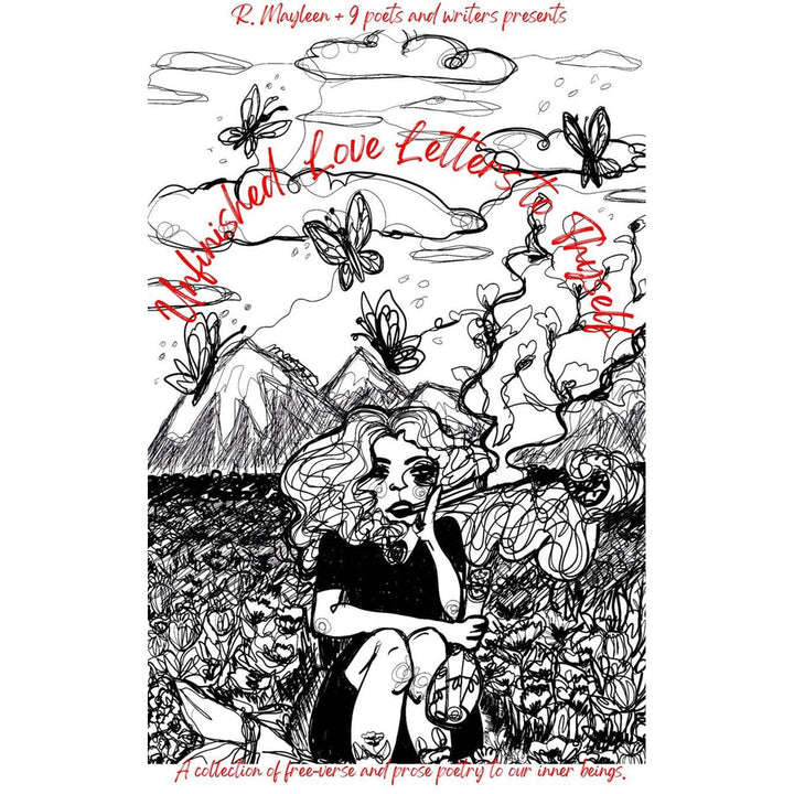 Unfinished Love Letters to Thyself: A collection of free-verse and prose poetry to our inner beings. nazimaknits